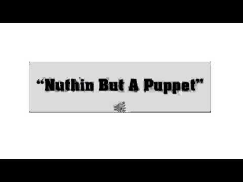 Nuthin But A Puppet - Dedicated to Fake Rappers