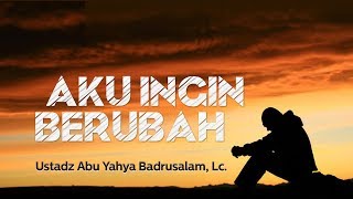 Download lagu Ceramah Agama: Aku Ingin Berubah (Ustadz Abu Yahya Badrusalam, Lc.) mp3 Download lagu Ceramah Agama: Aku Ingin Berubah (Ustadz Abu Yahya Badrusalam, Lc.) mp3