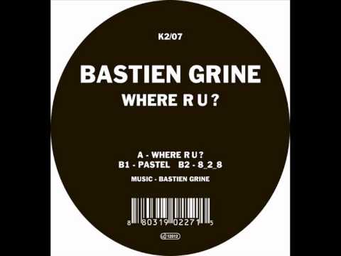 Bastien Grine - Where R U