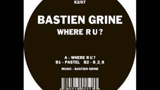 Bastien Grine - Where R U