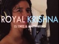DJ Drez & Marti Nikko - Royal Krishna (Royals ...