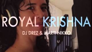 DJ Drez & Marti Nikko - Royal Krishna (Royals)