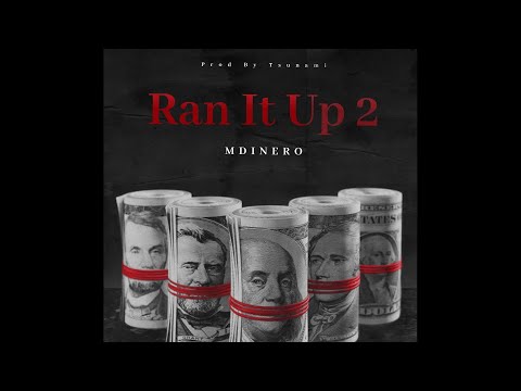 MDINERO - Ran It Up 2  (Prod by Tsun4mi )