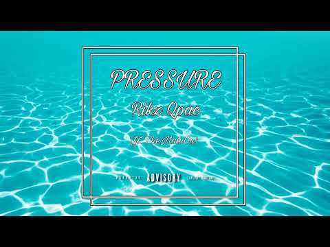 Rikz Qpac - Pressure (ft. TheMainOu)