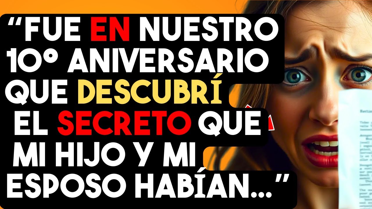 FUE EN NUESTRO DÉCIMO ANIVERSARIO QUE DESCUBRÍ EL SECRETO QUE MI HIJO Y MI ESPOSO HABÍAN ESTADO...