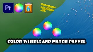 Color Wheels And Match Panel | Full Detail | Class 6 | Premeire Pro | Learn Adobe