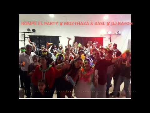 Rompe El Party ✘ Mozthaza & Sael ✘ Dj Katch