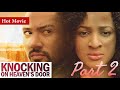 KNOCKING ON HEAVENS DOOR PART 2 FULL MOVIE CLASSIC NOLLYWOOD FILM 2020