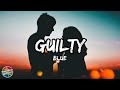 Guilty - Blue (Lyrics)