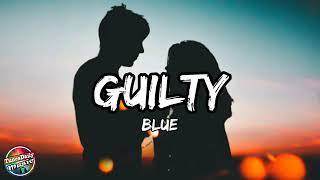 Guilty - Blue (Lyrics)