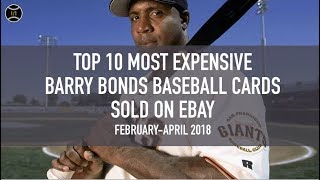 Top 10 Most Expensive Barry Bonds Baseball Cards Sold on Ebay (February - April 2018)