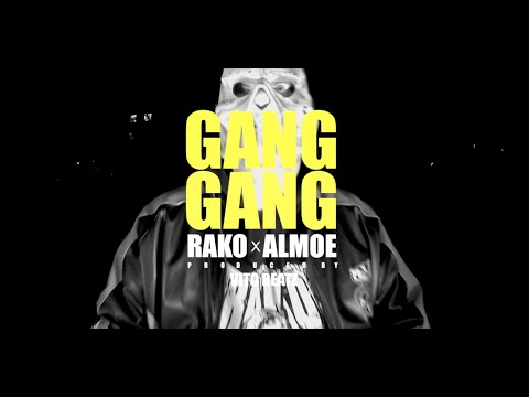 RAKO x ALMOE x VITO BEATZ - GANG GANG ( Prod. Vito Beatz / Video Almoe)