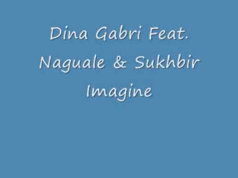 Dina Gabri Feat  Naguale & Sukhbir   Imagine