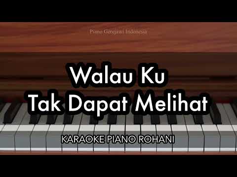 Walau Ku Tak Dapat Melihat - Grezia Epiphania | Karaoke Piano Rohani