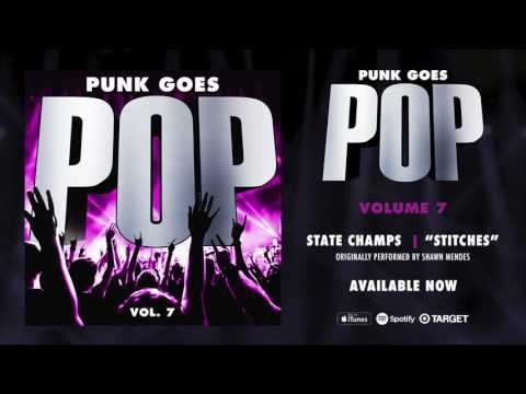 Punk Goes Pop Vol. 7 - State Champs “Stitches” (Originally performed by Shawn Mendes)