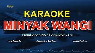 Download lagu KARAOKE MINYAK WANGI (VERSI DIFARINA INDRA ADELLA FT ARLIDA PUTRI ADELLA) mp3
