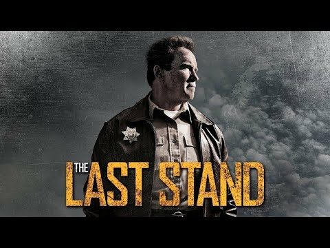 THE LAST STAND - Arnold Schwarzenegger New Action Movies 2024