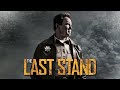 THE LAST STAND Arnold Schwarzenegger New Action Movies 2024