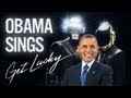 Barack Obama Singing Get Lucky by Daft Punk (ft ...