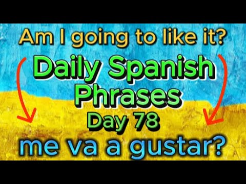 Spanish Phrases Daily!!! Day 78