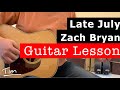 Zach Bryan Late July Guitar Lesson, Chords, and Tutorial