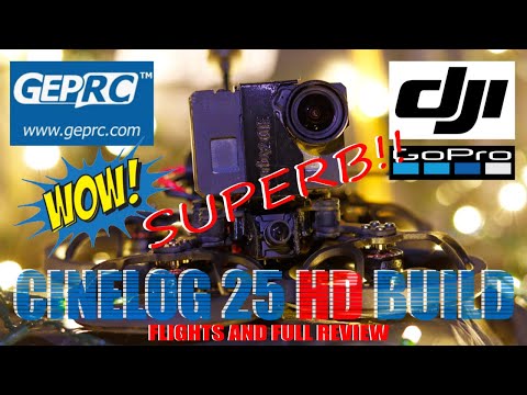 Geprc Cinelog 25 hd Build tutorial, setup, flights &amp; review