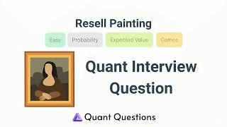 Quant Interview Question - Resell Painting