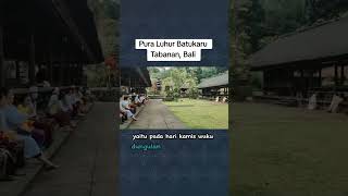 Download lagu Pura Luhur Batukaru/Batukau, Tabanan Bali mp3