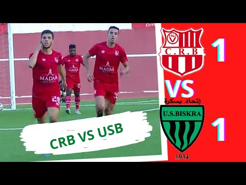 CRB VS US BISKRA, RÉSUMÉ DU MATCH.