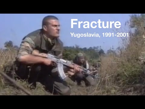 Fracture | Yugoslavia, 1991-2001