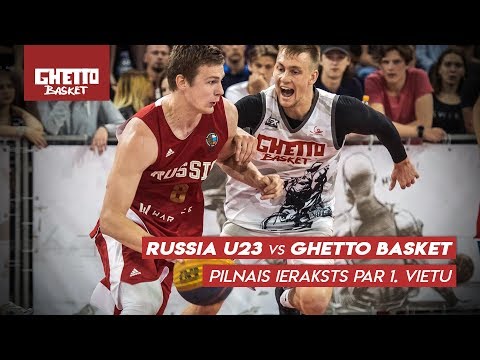 Russia U23 vs Ghetto Basket - Ghetto Games atklāšana, par 1. vietu