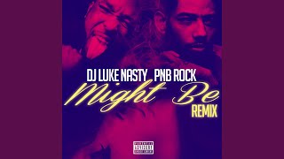 Might Be (feat. PnB Rock) (Remix)