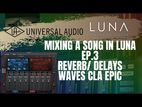 Mixing in LUNA ep.3 - Vocal Reverb/ Delay - Waves CLA EPIC