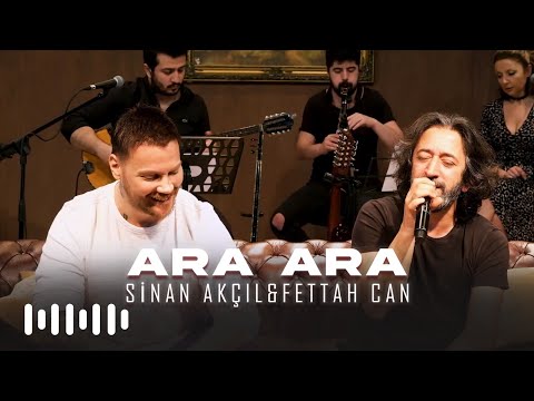 Sinan Akçıl ft. Fettah Can - Ara Ara (Akustik)