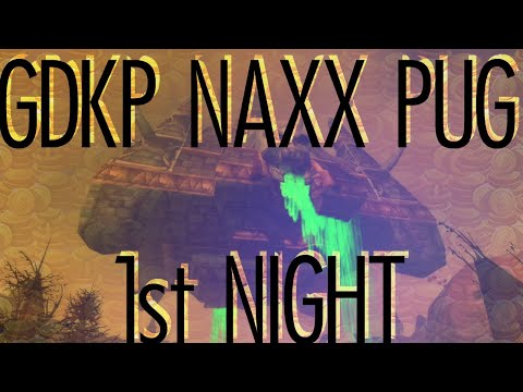 OPENING NIGHT -=- GDKP NAXX PUG