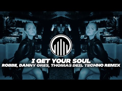 Robbe, Danny Ores, Thomas Deil - I Get Your Soul (Techno)