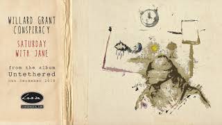 WILLARD GRANT CONSPIRACY - Saturday With Jane