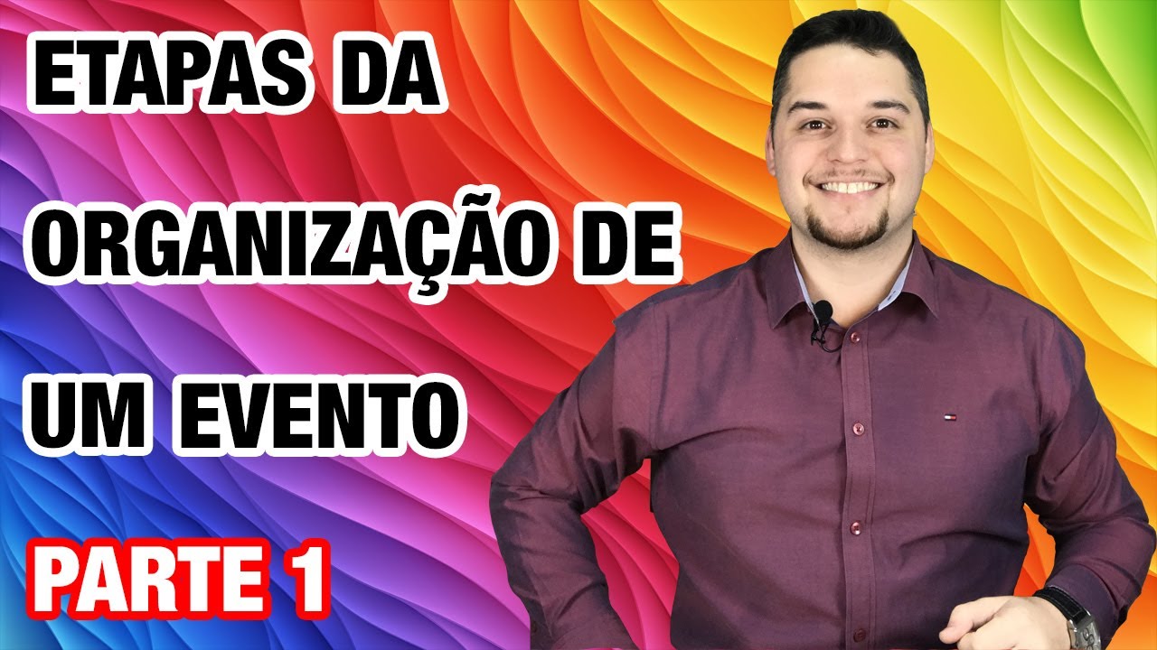 10 passos para organizar um evento de SUCESSO - Parte 1