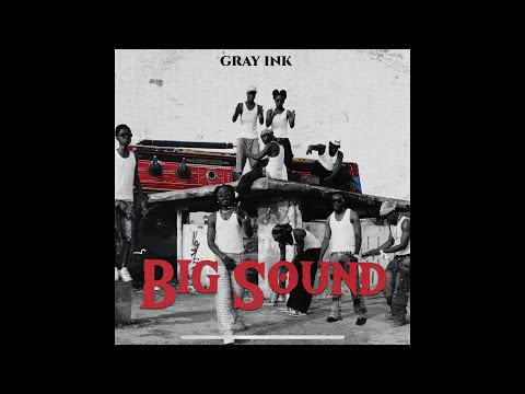 GrayInk - Big Sound