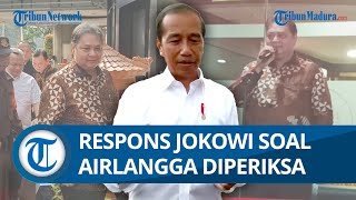 INI RESPONS PRESIDEN JOKOWI terkait Airlangga Hartarto Diperiksa soal Korupsi Ekspor Minyak Goreng