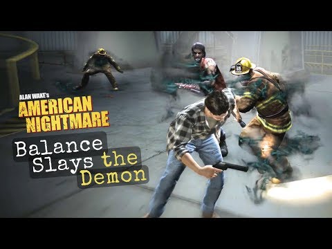 Alan Wake's American Nightmare - Balance Slays the Demon