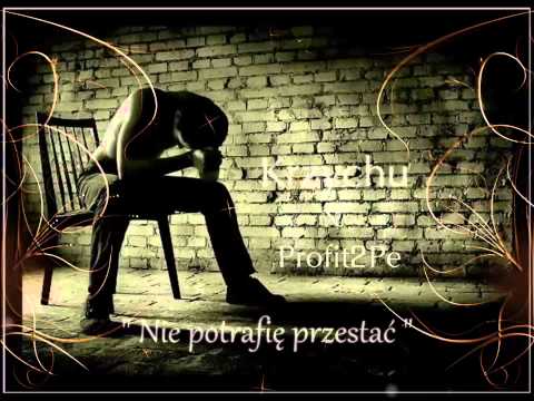 Krzychu x Profit2Pe - Nie potrafię przestać