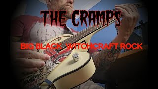 The Cramps - Big Black Witchcraft Rock