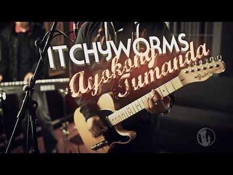 Ayokong Tumanda - Itchyworms