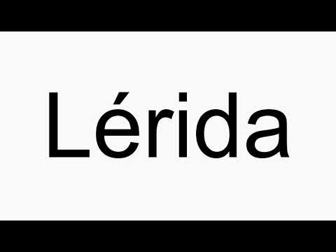 How to pronounce L├⌐rida
