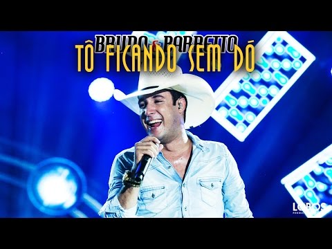 To Ficando Sem Dó - Bruno e Barretto