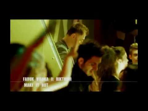 Faruk Visoka ft Rikthimi Make it hot (Official Video) HD