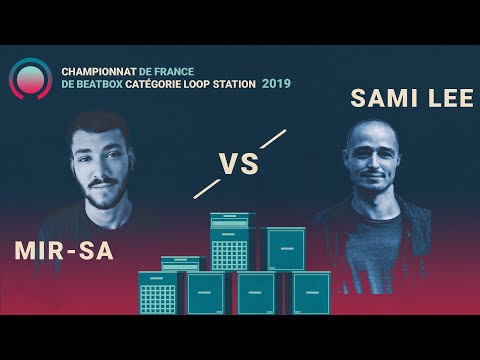 MIR-SA VS SAMI LEE Quart De Finale Loopstation Championnat de France de Beatbox 2019