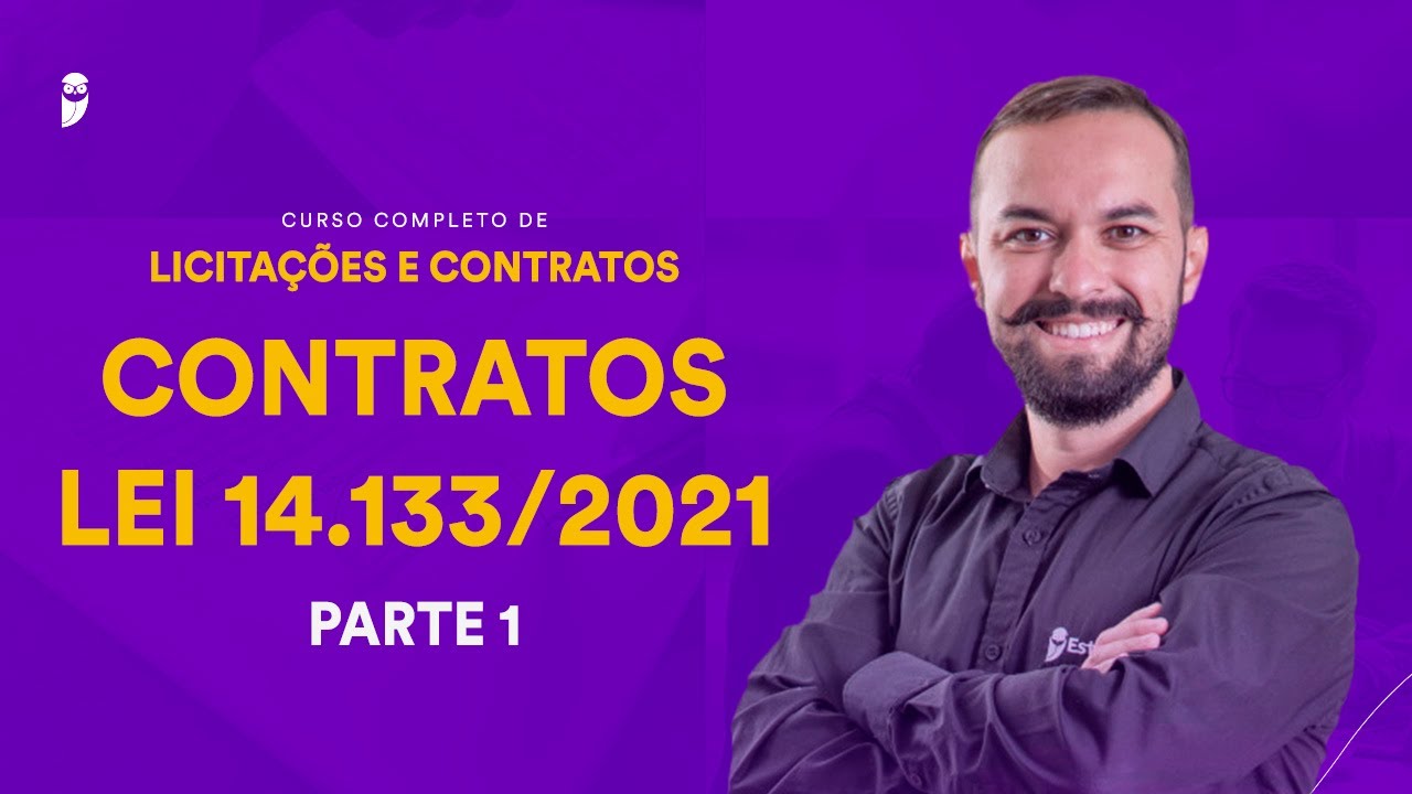 Contratos - Lei 14.133/2021 - Curso Completo de Licitações e Contratos - Parte 1