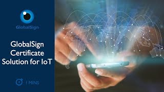 GlobalSign's IoT Identity Platform YouTube Video